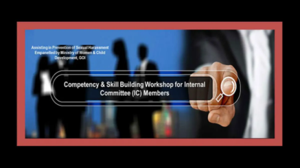 12-13 May 2018 – 2 Days ‘Competency & Skill Building’ Workshop for Internal Committee Members