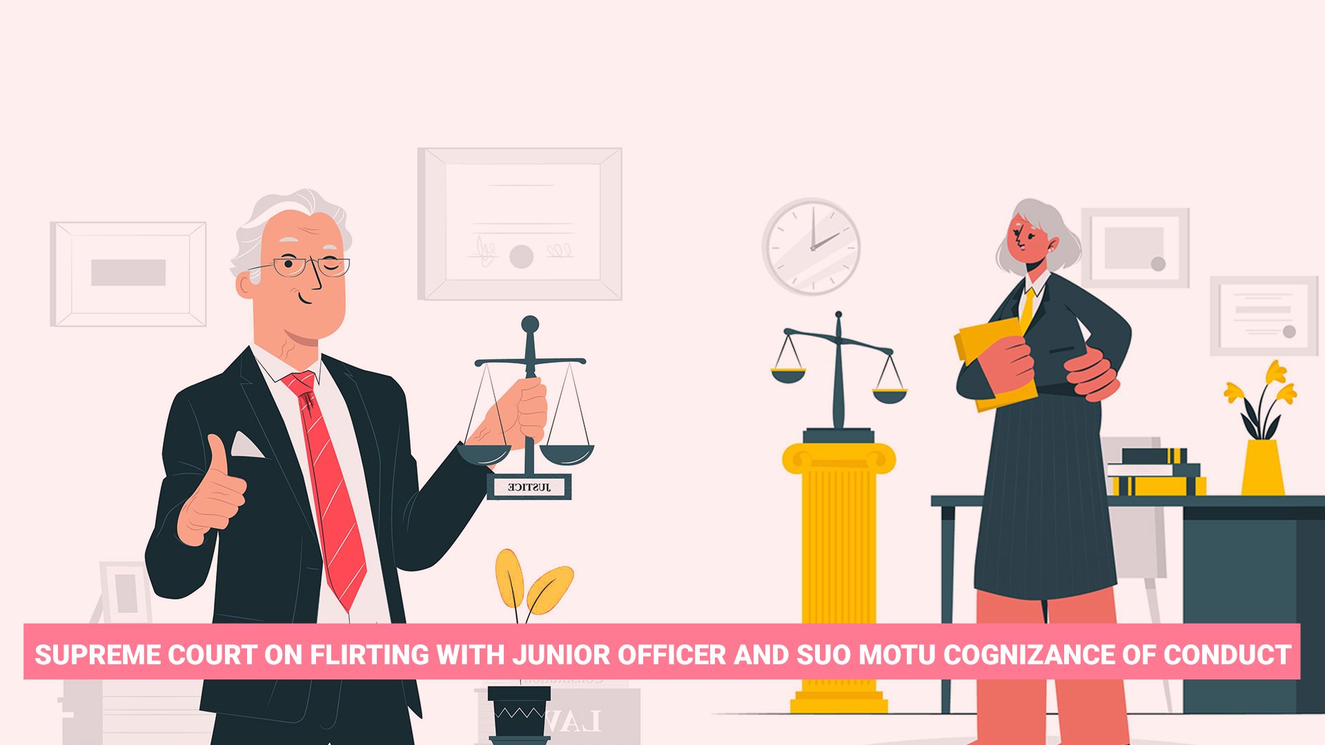 Supreme Court on flirting with junior officer & suo motu cognizance