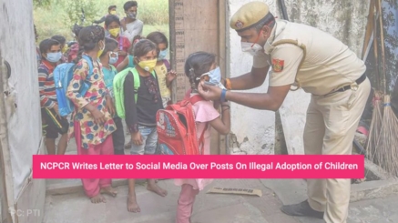 NCPCR on Illegal Adoption of Children