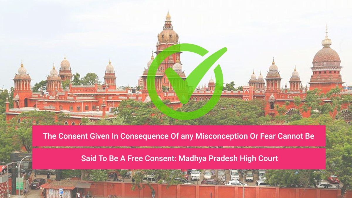 The Consent Given In Consequence Of Any Misconception Or Fear Cannot Be ...