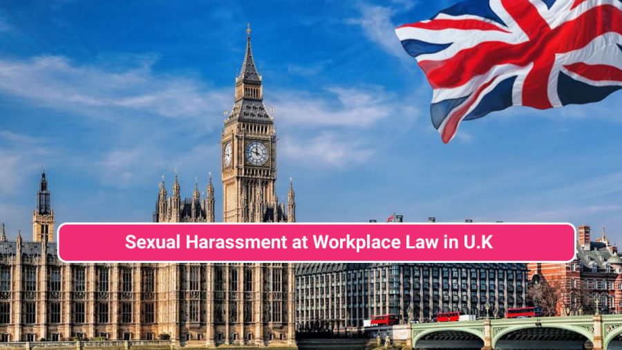 Sexual Harassment at Workplace Law in U.K