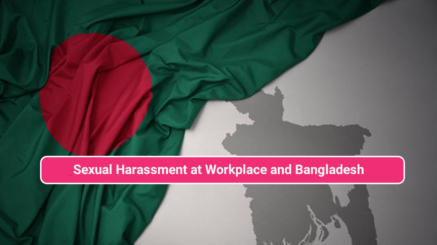 Sexual Harassment at Workplace and Bangladesh