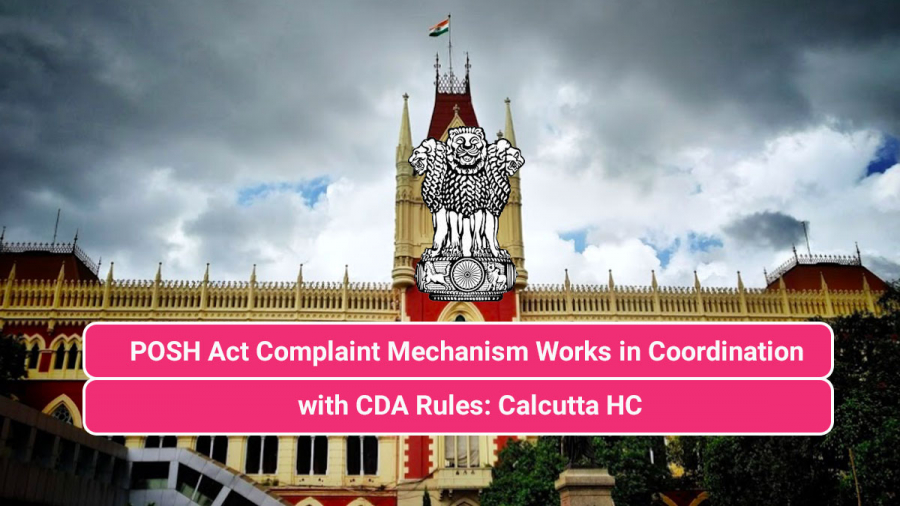 POSH ACT COMPLAINT MECHANISM WORKS IN COORDINATION WITH CDA RULES