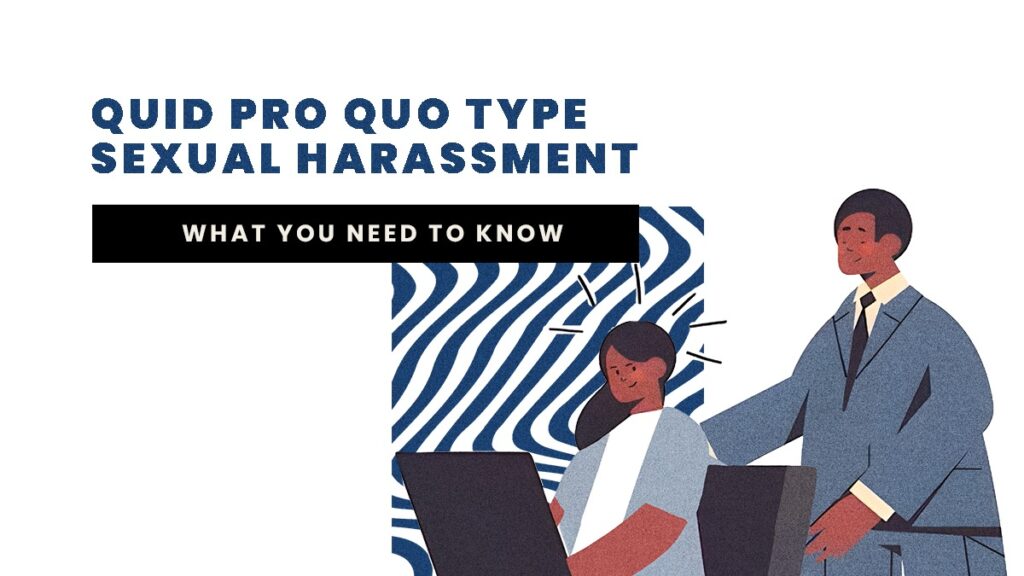 quid-pro-quo-type-of-sexual-harassment-what-you-need-to-know