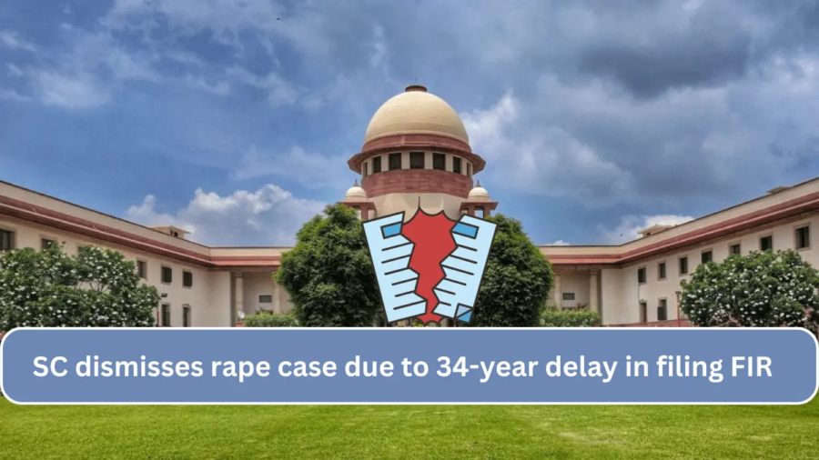 dismisses rape case due to delay in filing FIR