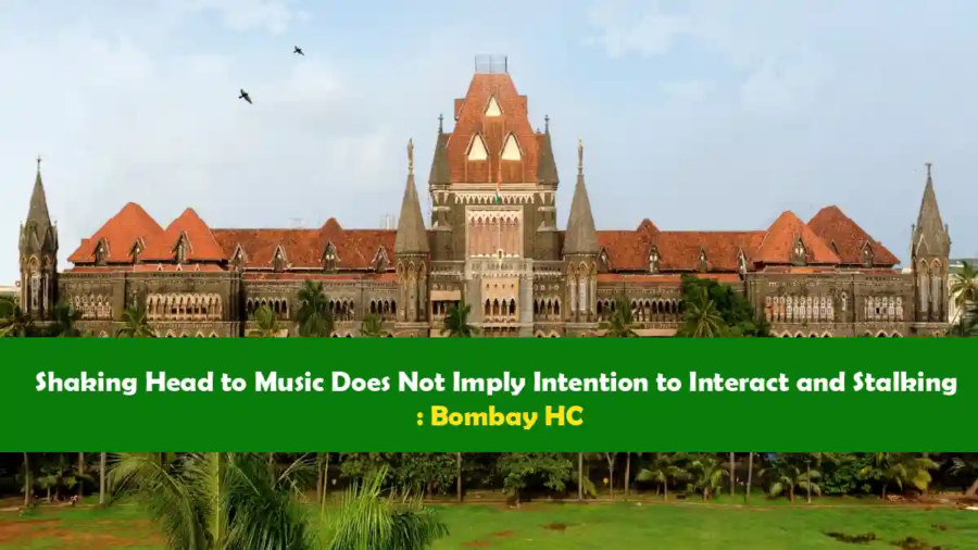 Bombay High Court rules grooving to music isn’t stalking
