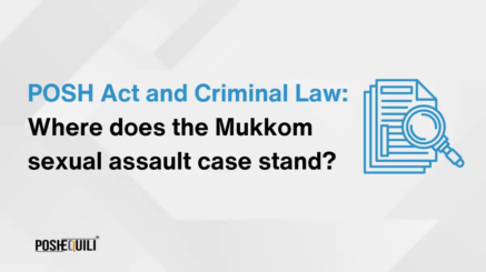 POSH Act and Criminal Law Where does the Mukkom sexual assault case stand