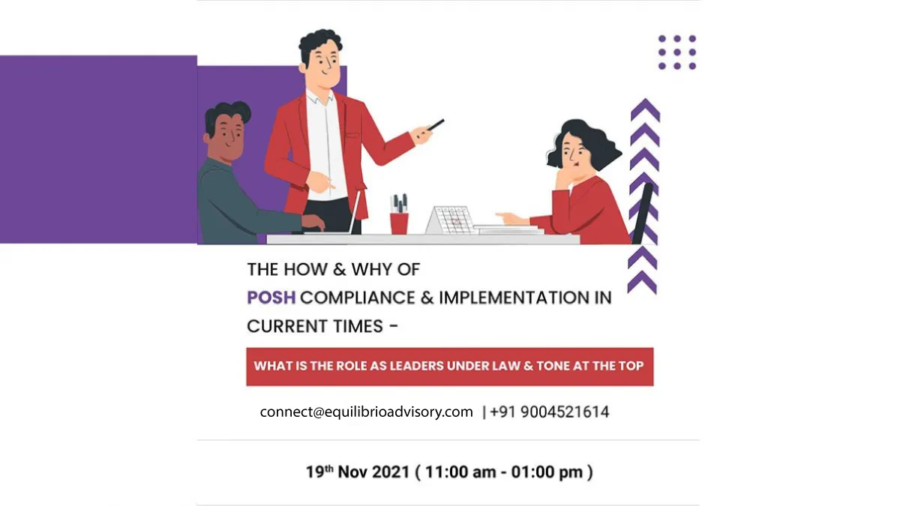 19th Nov 2021 – The How & Why of POSH Compliance & Implementation in Current Times