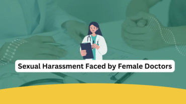 Sexual Harassment Faced by Female Doctors